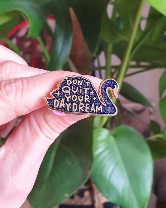 Pin 'Don't quit your daydream'