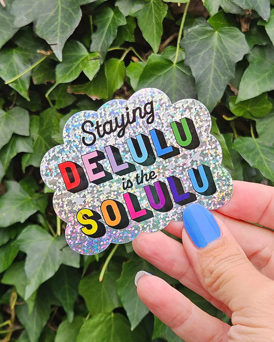 Sticker glitter 'Staying delulu is the solulu'