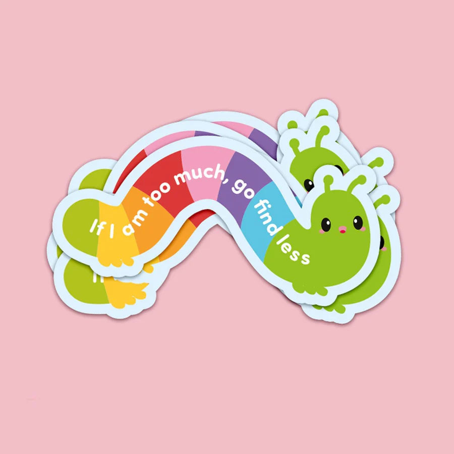 Sticker 'If I am too much go find less'