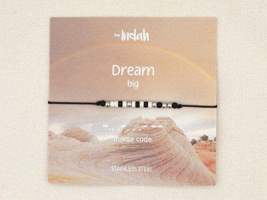 Morse code 'Dream big'