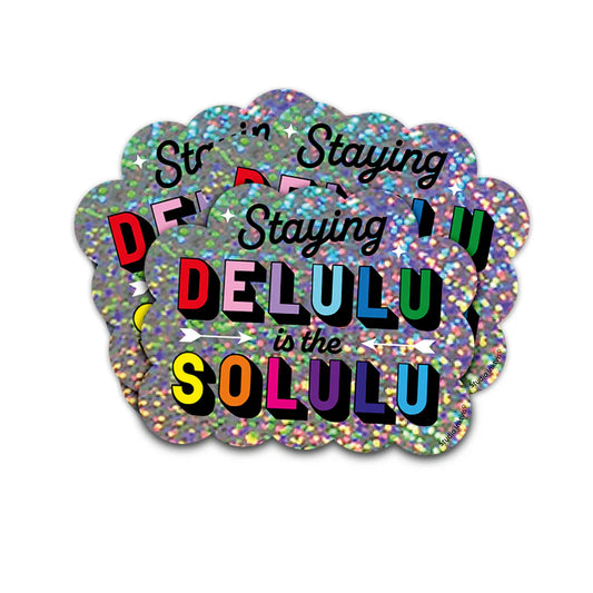 Sticker glitter 'Staying delulu is the solulu'