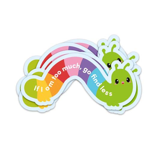 Sticker 'If I am too much go find less'