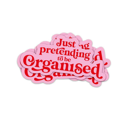 Sticker 'Just pretending to be organised'