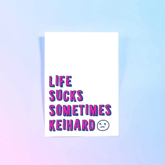 Kaart 'Life sucks sometimes keihard'