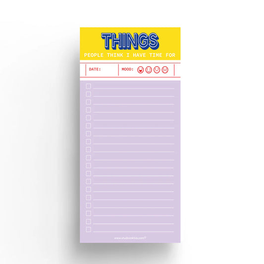 Notitieblok 'Things people think I have time for'