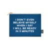 Etui 'I don't even believe myself'